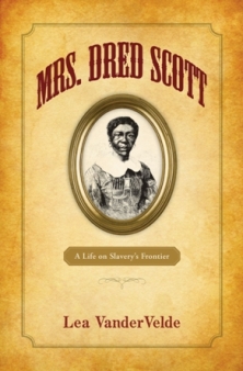 Book Cover of Mrs. Dred Scott: Life on Slavery's Frontier